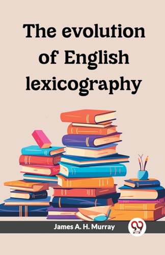 The evolution of English lexicography von Double 9 Books